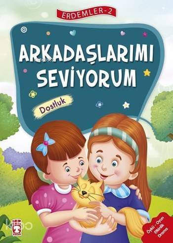 Arkadaşlarımı Seviyorum - Dostluk (7+ Yaş); Erdemler Dizisi - 2 - 1