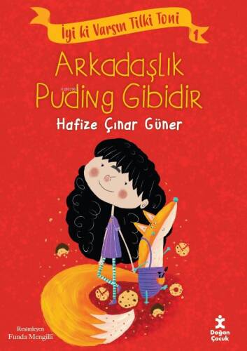 Arkadaşlık Puding Gibidir;İyiki Varsın Tilki Toni 1 - 1