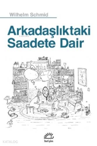 Arkadaşlıktaki Saadete Dair - 1