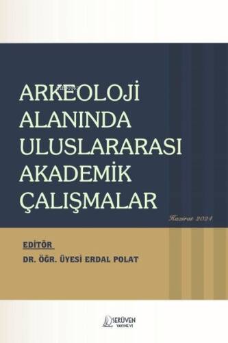 Arkeoloji Alanında Uluslararası Akademik Çalışmalar - 1