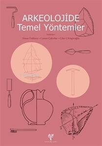 Arkeolojide Temel Yöntemler - 1