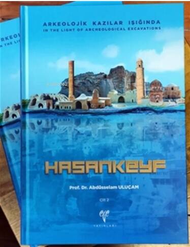 Arkeolojik Kazılar Işığında HASANKEYF - 1