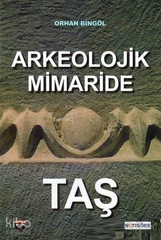 Arkeolojik Mimaride Taş - 1