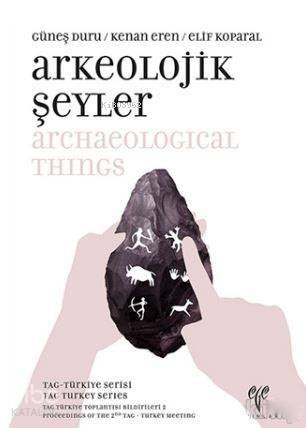 Arkeolojik Şeyler / Archaeological Things - 1