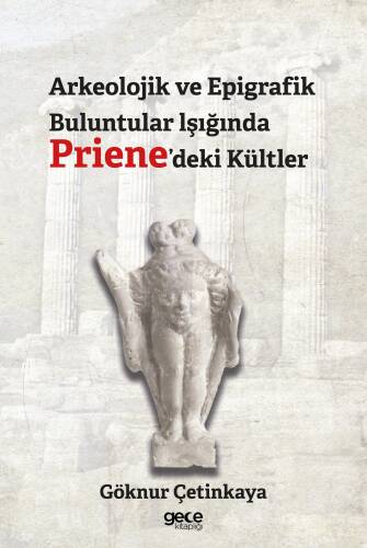 Arkeolojik ve Epigrafik Buluntular lşığında Priene'deki Kültler - 1