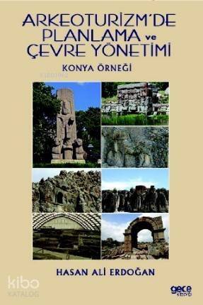 Arkeoturizm'de Planlama ve Çevre Yönetimi; Konya Örneği - 1