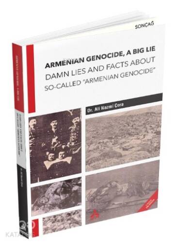 Armenian Genocide, A Big Lie Damn Lies and Facts About So-Called “Armenian Genocide” - 1