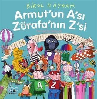 Armut'un A'sı Zürafa'nın Z'si; Her Harf Bir Hikayecik - 1