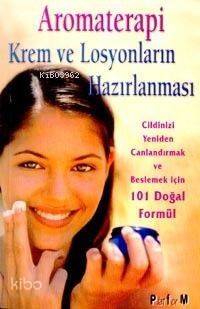 Aromaterapi Krem ve Losyonların Hazırlanması - 1