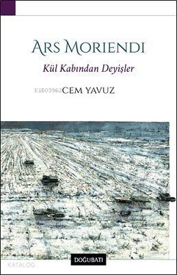 Ars Moriendi; Kül Kabından Deyişler - 1