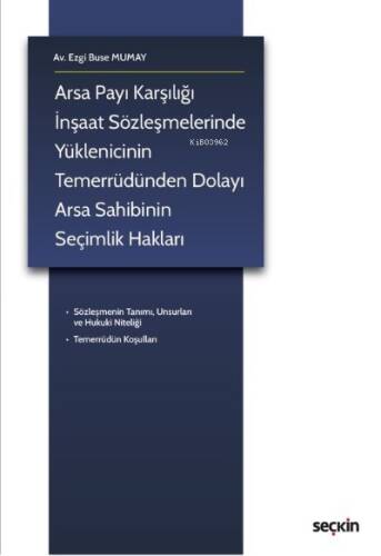 Arsa Payı Karşılığı İnşaat Sözleşmelerinde Yüklenicinin Temerrüdünden Dolayı Arsa Sahibinin Seçimlik Hakları - 1