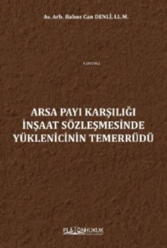 Arsa Payı Karşılığı İnşaat Sözleşmesinde Yüklenicinin Temerrüdü - 1