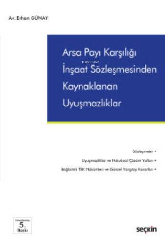 Arsa Payı Karşılığı İnşaat Sözleşmesinden Kaynaklanan Uyuşmazlıklar - 1