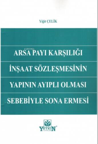 Arsa Payı Karşılığı İnşaat Sözleşmesinin Yapının Ayıplı Olması Sebebiyle Sona Ermesi - 1