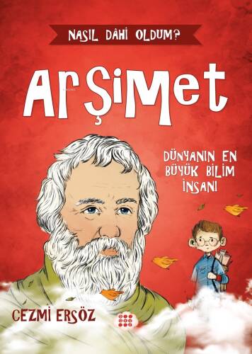 Arşimet - Dünyanın En Büyük Bilim İnsanı;Nasıl Dahi Oldum? - 1