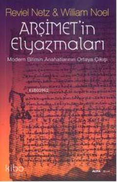 Arşimetin Elyazmaları; Modern Bilimin Anahatlarının Ortaya Çıkışı - 1