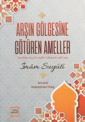 Arşın Gölgesine Götüren Ameller;Temhidül-Ferş Fi'l-Hisali'l-Mücibe li- Zılli'l-Arş - 1