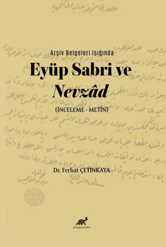 Arşiv Belgeleri Işığında Eyüp Sabri ve Nevzâd; (İnceleme – Metin) - 1