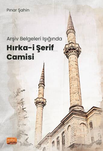 Arşiv Belgeleri Işığında Hırka-i Şerif Camisi - 1