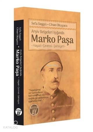 Arşiv Belgeleri Işığında Marko Paşa; Hayatı, Çevresi, Şahsiyet - 1