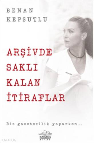 Arşivde Saklı Kalan İtiraflar - 1