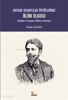 Arthur Schnitzler Öykülerinde Ölüm Olgusu; Modern İnsanın Ölüm Korkusu - 1