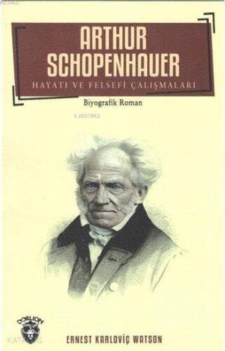 Arthur Schopenhauer Hayatı Ve Felsefi Çalışmaları - 1