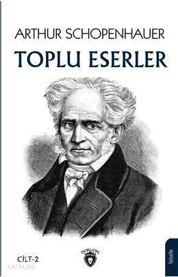 Arthur Schopenhauer - Toplu Eserler 2; Cilt 2 - 1