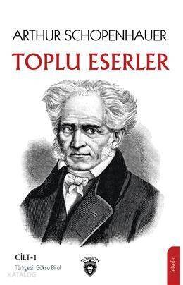 Arthur Schopenhauer Toplu Eserler Cilt 1 - 1