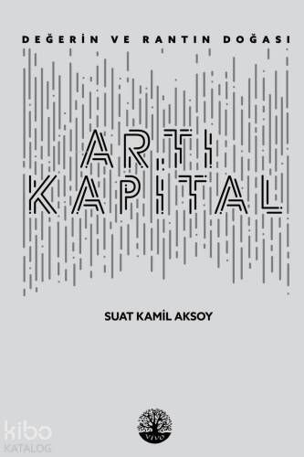 Artı Kapital; Değerin ve Rantın Doğası - 1