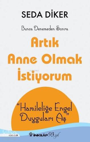 Artık Anne Olmak İstiyorum; Hamileliğe Engel Duyguları Aş - 1