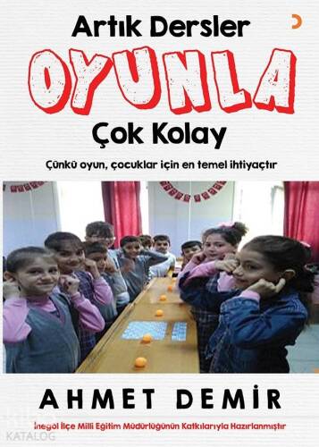 Artık Dersler Oyunla Çok Kolay; Çünkü Oyun, Çocuklar için En Temel İhtiyaçtır - 1