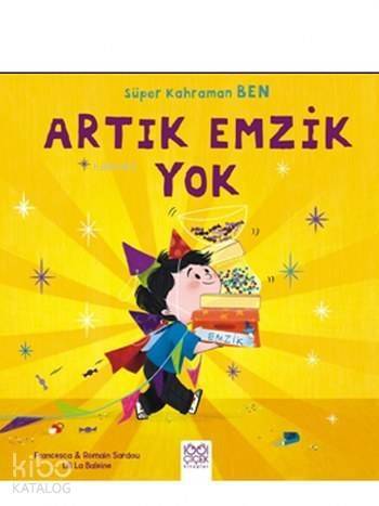 Artık Emzik Yok; Süper Kahraman Ben - 1