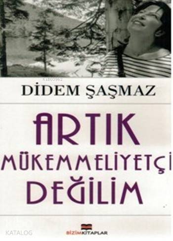 Artık Mükemmeliyetçi Değilim - 1