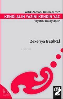 Artık Zamanı Gelmedi mi? Kendi Alın Yazını Kendin Yaz; Hayatını Kolaylaştır - 1