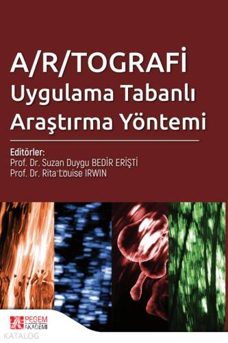 A/R/Tografi Uygulama Tabanlı Araştırma Yöntemi - 1