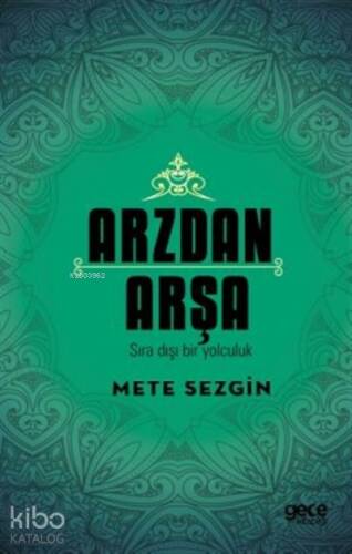 Arzdan Arşa;Sıra Dışı Bir Yolculuk - 1