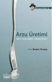 Arzu Üretimi (Yeni Sosyolojik Deneyimler) - 1