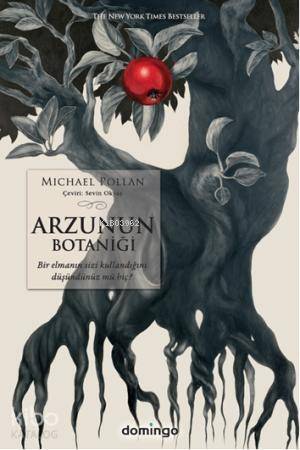 Arzunun Botaniği; Bir Elmanın Sizi Kullandığını Düşündünüz mü Hiç? - 1