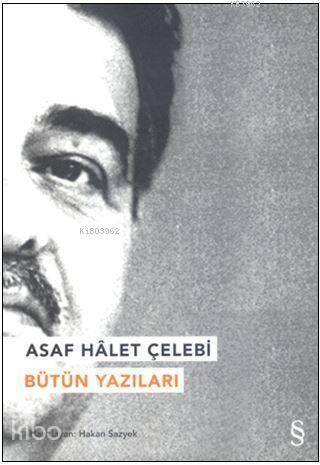 Asaf Halet Çelebi Bütün Yazıları - 1