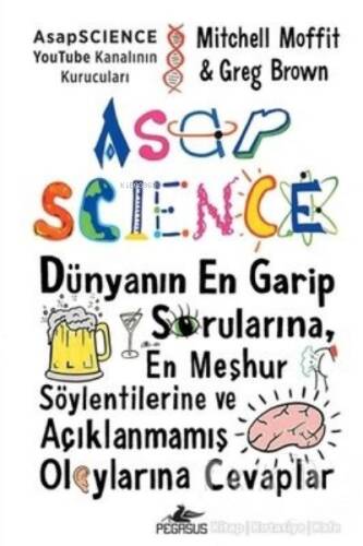 Asapscience: Dünyanın En Garip Sorularına, ;En Meşhur Söylentilerine ve Acıklanmamış Olaylarına Cevaplar - 1