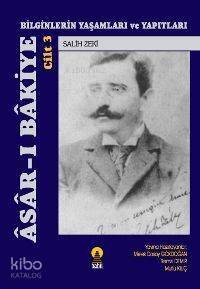 Asar-ı Bakiye 3; Bilginlerin Yaşamları ve Yapıtları - 1