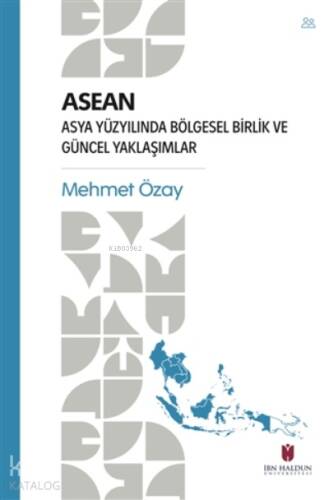 ASEAN - Asya Yüzyılında Bölgesel Birlik ve Güncel Yaklaşımlar - 1