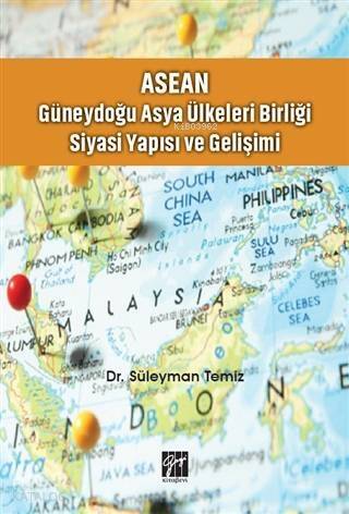 ASEAN - Güneydoğu Asya Ülkeleri Birliği Siyasi Yapısı ve Gelişimi - 1