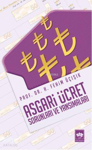 Asgari Ücret Sorunları Ve Yansımaları - 1