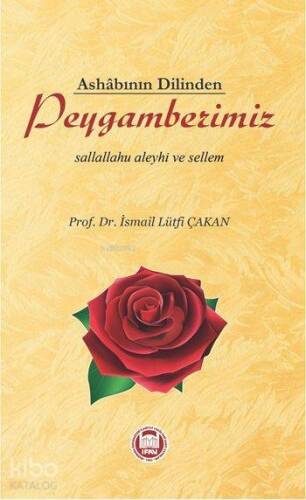 Ashâbının Dilinden Peygamberimiz; Sallallahu Aleyhi ve Sellem - 1