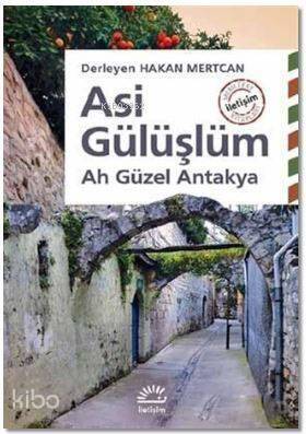 Asi Gülüşlüm; Ah Güzel Antakya - 1