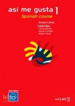 Asi Me Gusta 1 Spanish Course Student's Book (ders Kitabı);İspanyolca Temel Ve Orta-alt Seviye - 1