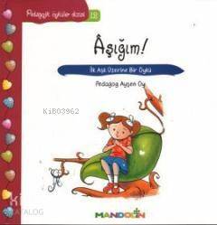 Aşığım! - İlk Aşk Üzerine Bir Öykü; Pedaogik Öyküler Dizisi 12 - 1