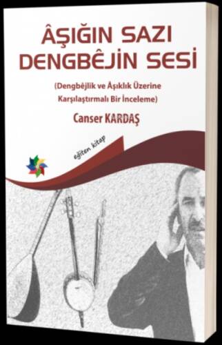 Aşığın Sazı Dengbejin Sesi (Dengbejlik ve Aşıklık Üzerine Karşılaştırmalı Bir İnceleme) - 1